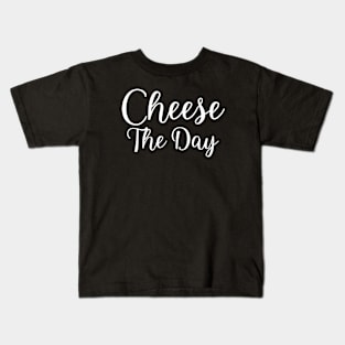 Cheese The Day Kids T-Shirt
